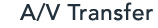 AV Transfer